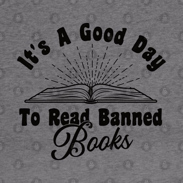 It's A Good Day To Read Banned Books by Gaming champion
